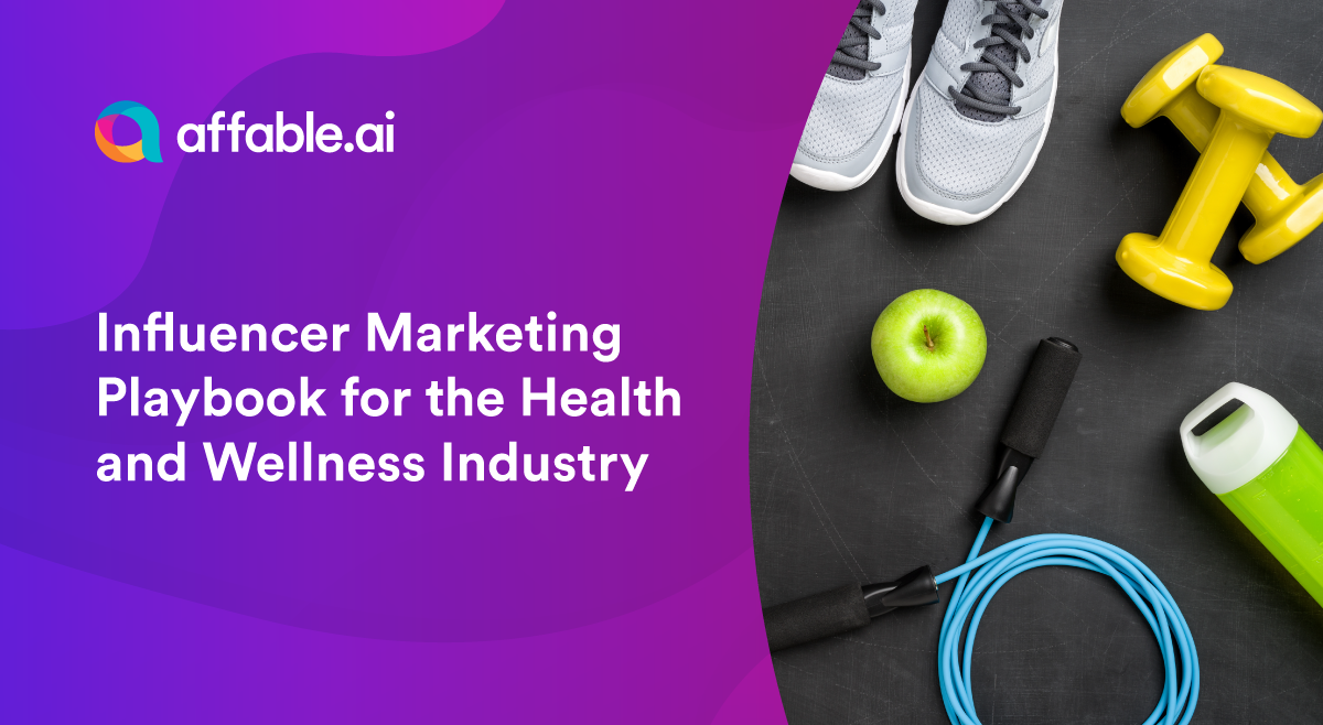 Influencer Marketing Playbook for the Health and Wellness Industry